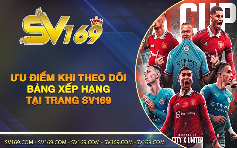 Ưu điểm khi theo dõi bảng xếp hạng tại trang