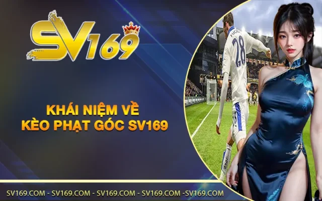 Khái niệm về kèo phạt góc SV169