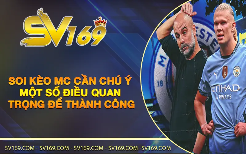 Soi kèo MC cần chú ý một số điều quan trọng để thành công