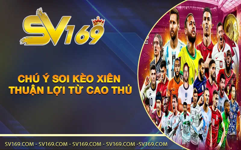 Chú ý soi kèo xiên thuận lợi từ cao thủ